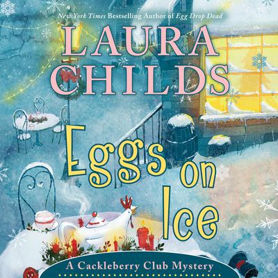 Eggs on Ice by Laura Childs audiobook