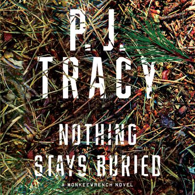 Nothing Stays Buried by P. J. Tracy audiobook