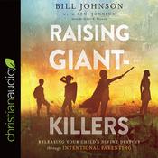Raising Giant-Killers by  Bill Johnson audiobook