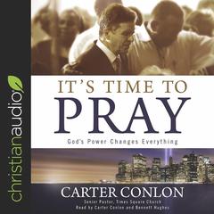 It's Time to Pray by Carter Conlon audiobook