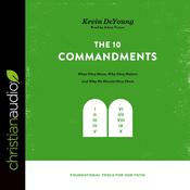 Ten Commandments by  Kevin DeYoung audiobook