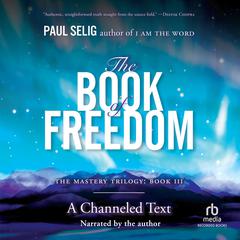 The Book of Freedom by Paul Selig audiobook