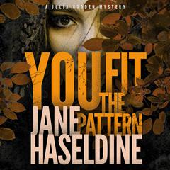 You Fit the Pattern by Jane Haseldine audiobook