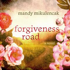 Forgiveness Road by Mandy Mikulencak audiobook