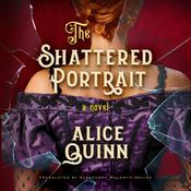 The Shattered Portrait by  Alice Quinn audiobook