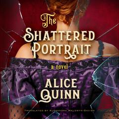 The Shattered Portrait by Alice Quinn audiobook