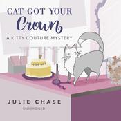 Cat Got Your Crown by  Julie Chase audiobook