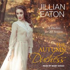 The Autumn Duchess by Jillian Eaton audiobook