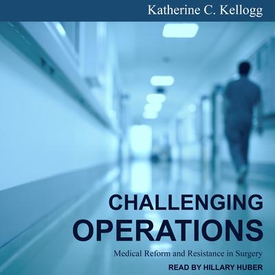 Challenging Operations by Katherine C. Kellogg audiobook