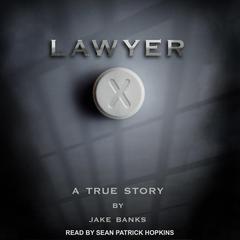 Lawyer X by Jake Banks audiobook