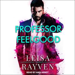 Professor Feelgood by Leisa Rayven audiobook