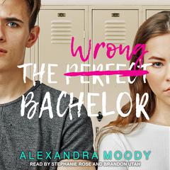 The Wrong Bachelor by Alexandra Moody audiobook
