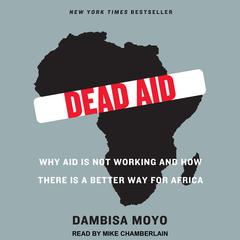 Dead Aid by Dambisa Moyo audiobook