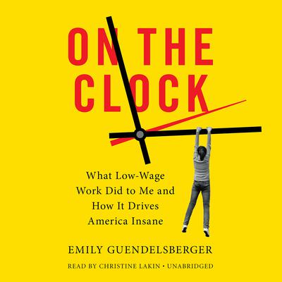 On the Clock by Emily Guendelsberger audiobook