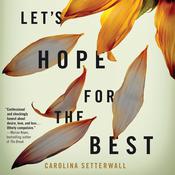 Let's Hope for the Best by  Carolina Setterwall audiobook