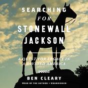 Searching for Stonewall Jackson by  Ben Cleary audiobook