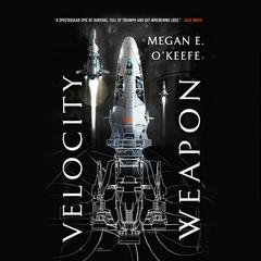 Velocity Weapon by Megan E. O'Keefe audiobook