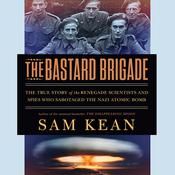 The Bastard Brigade by  Sam Kean audiobook