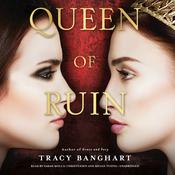 Queen of Ruin by  Tracy Banghart audiobook