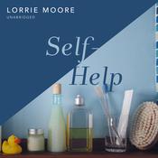 Self-Help by  Lorrie Moore audiobook