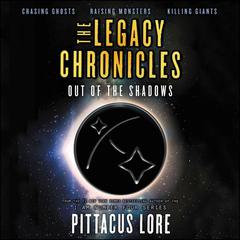 The Legacy Chronicles: Out of the Shadows by Pittacus Lore audiobook