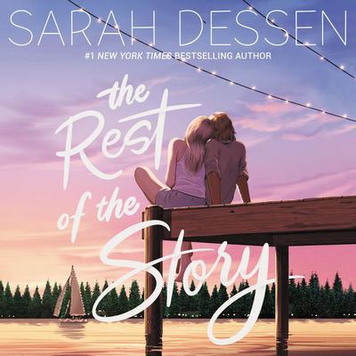 The Rest of the Story by Sarah Dessen audiobook