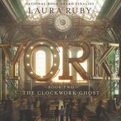 York: The Clockwork Ghost by  Laura Ruby audiobook
