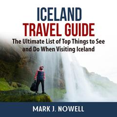 Iceland Travel Guide by Mark J. Nowell audiobook