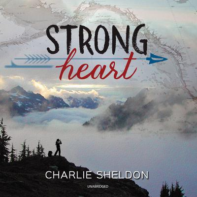 Strong Heart by Charlie Sheldon audiobook