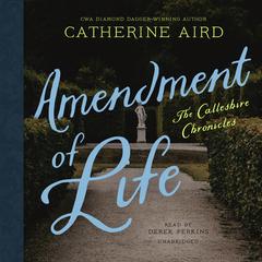 Amendment of Life by Catherine Aird audiobook