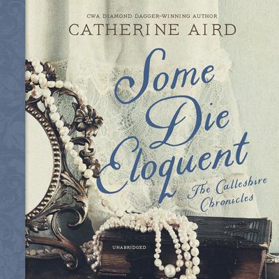 Some Die Eloquent by Catherine Aird audiobook