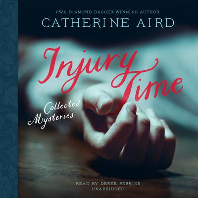 Injury Time by Catherine Aird audiobook
