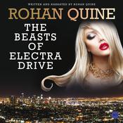 The Beasts of Electra Drive by  Rohan Quine audiobook