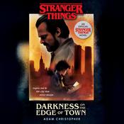 Stranger Things: Darkness on the Edge of Town by  Adam Christopher audiobook