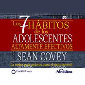 Los 7 Habitos de los Adolescentes Altamente Efectivos by  Sean Covey audiobook