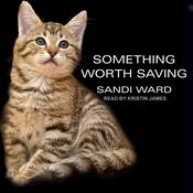 Something Worth Saving by  Sandi Ward audiobook