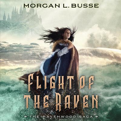 Flight of the Raven by Morgan L. Busse audiobook