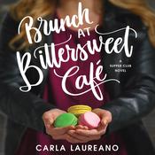 Brunch at Bittersweet Cafe by  Carla Laureano audiobook