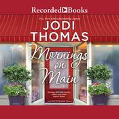 Mornings on Main by  Jodi Thomas audiobook