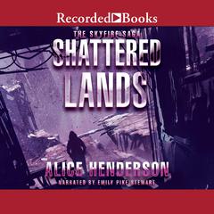 Shattered Lands by Alice Henderson audiobook