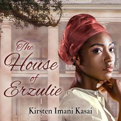 The House of Erzulie by Kirsten Imani Kasai audiobook