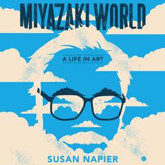Miyazakiworld by Susan Napier audiobook