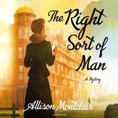 The Right Sort of Man by Allison Montclair audiobook