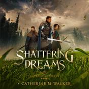Shattering Dreams by  Catherine M Walker audiobook