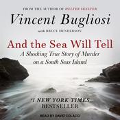 And the Sea Will Tell by  Vincent Bugliosi audiobook