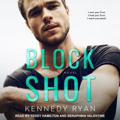 Block Shot by Kennedy Ryan audiobook
