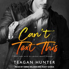 Can’t Text This by Teagan Hunter audiobook