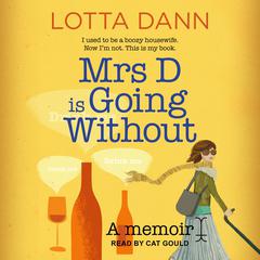 Mrs D is Going Without by Lotta Dann audiobook