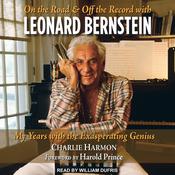 On the Road and Off the Record with Leonard Bernstein by  Charlie Harmon audiobook