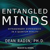Entangled Minds by  Dean Radin PhD audiobook
